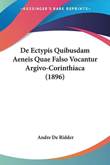 De Ectypis Quibusdam Aeneis Quae Falso Vocantur Argivo-Corinthiaca (1896)