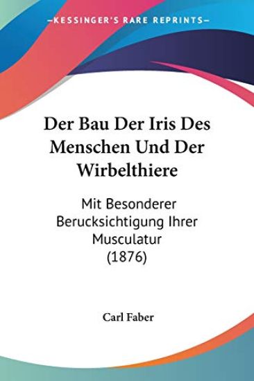 Faber, C: Bau Der Iris Des Menschen Und Der Wirbelthiere