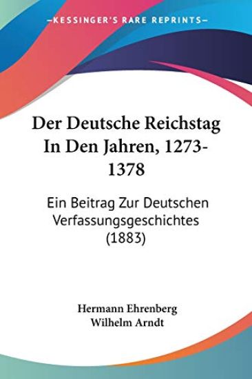 Ehrenberg, H: Deutsche Reichstag In Den Jahren, 1273-1378