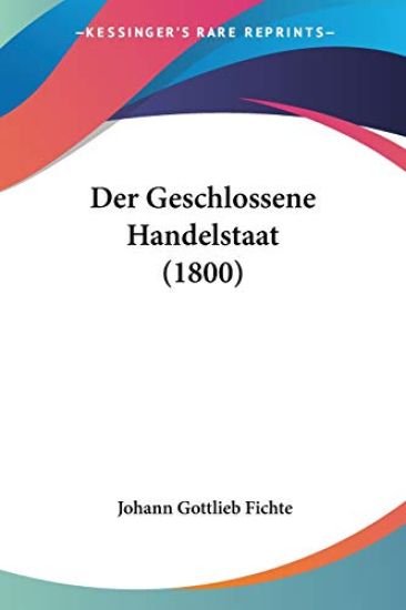 Fichte, J: Geschlossene Handelstaat (1800)