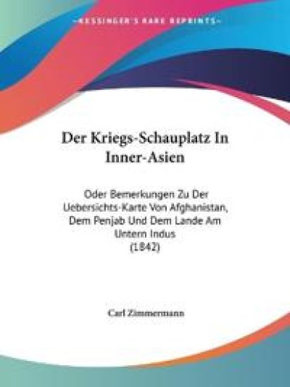 Zimmermann, C: Kriegs-Schauplatz In Inner-Asien