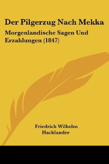 Hacklander, F: Pilgerzug Nach Mekka