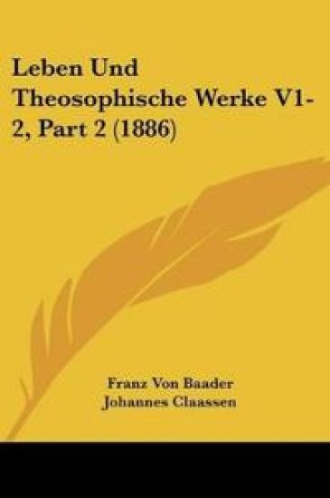 Baader, F: Leben Und Theosophische Werke V1-2, Part 2 (1886)