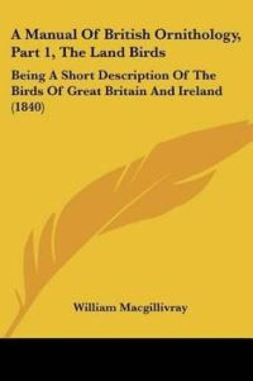 A Manual Of British Ornithology, Part 1, The Land Birds