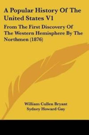 A Popular History Of The United States V1