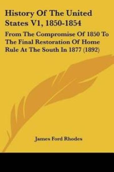 History Of The United States V1, 1850-1854
