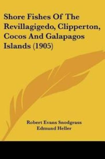 Shore Fishes Of The Revillagigedo, Clipperton, Cocos And Galapagos Islands (1905)