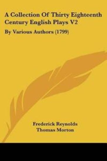 A Collection Of Thirty Eighteenth Century English Plays V2