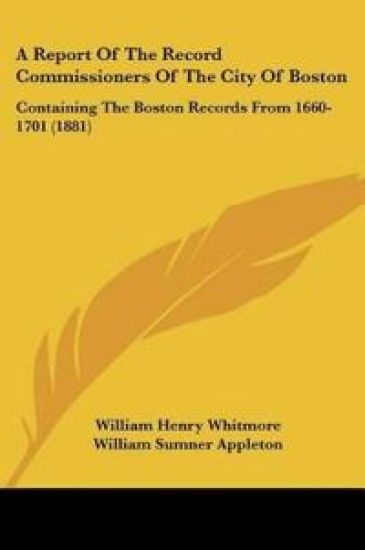 A Report Of The Record Commissioners Of The City Of Boston