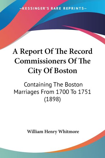 A Report Of The Record Commissioners Of The City Of Boston
