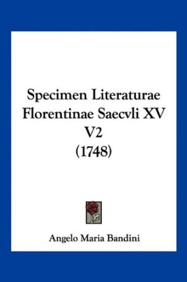 Specimen Literaturae Florentinae Saecvli XV V2 (1748)