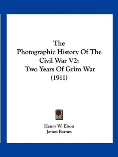 The Photographic History Of The Civil War V2