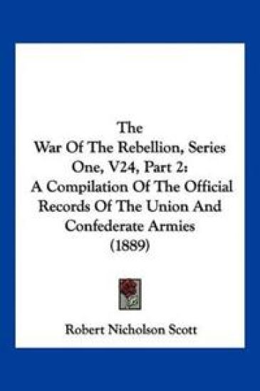 The War Of The Rebellion, Series One, V24, Part 2