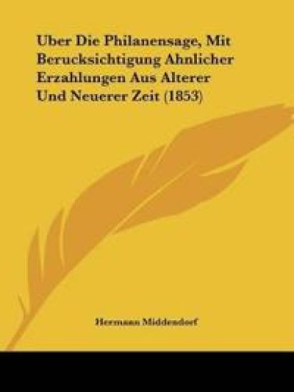 Middendorf, H: Uber Die Philanensage, Mit Berucksichtigung A