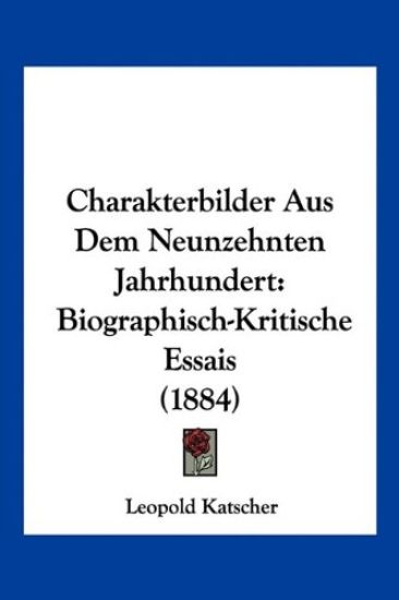 Katscher, L: Charakterbilder Aus Dem Neunzehnten Jahrhundert