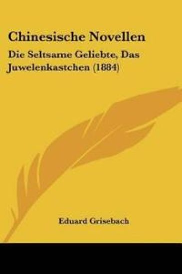 Grisebach, E: Chinesische Novellen