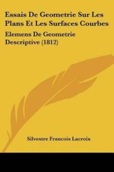Essais De Geometrie Sur Les Plans Et Les Surfaces Courbes