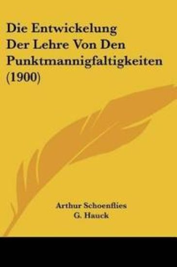 Schoenflies, A: Entwickelung Der Lehre Von Den Punktmannigfa
