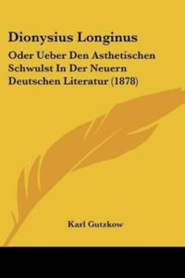 Gutzkow, K: Dionysius Longinus