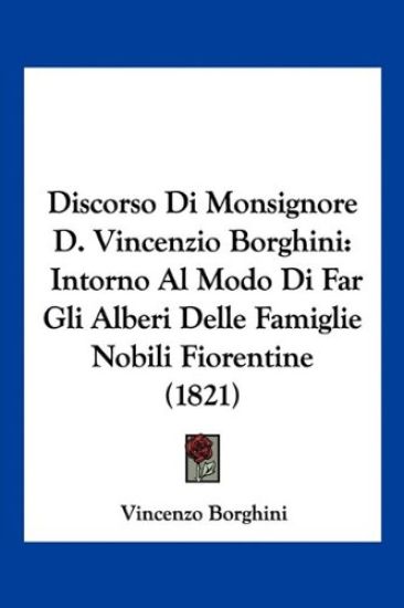 Discorso Di Monsignore D. Vincenzio Borghini