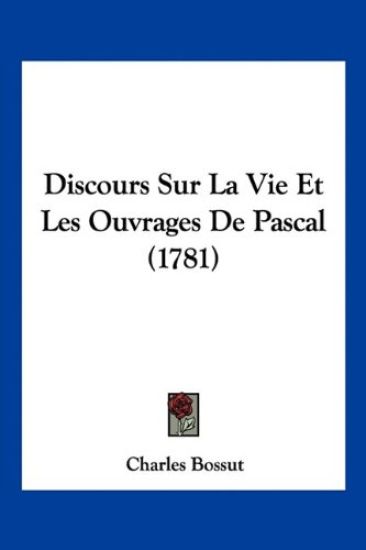 Discours Sur La Vie Et Les Ouvrages De Pascal (1781)