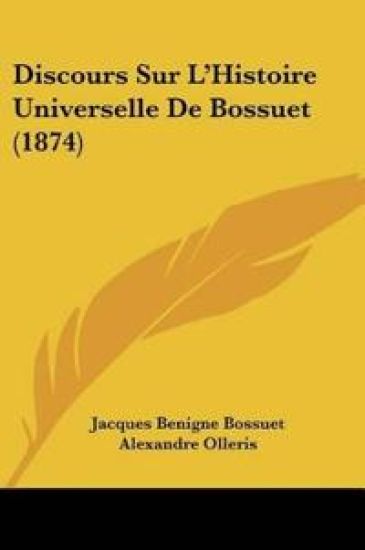 Discours Sur L'Histoire Universelle De Bossuet (1874)