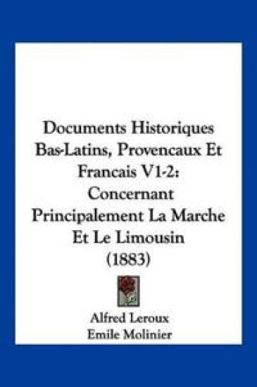Documents Historiques Bas-Latins, Provencaux Et Francais V1-2