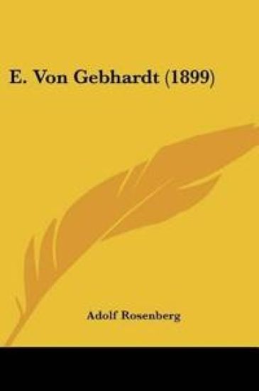 Rosenberg, A: E. Von Gebhardt (1899)