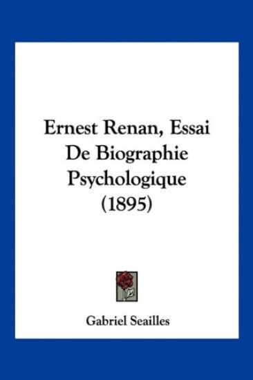 Ernest Renan, Essai De Biographie Psychologique (1895)