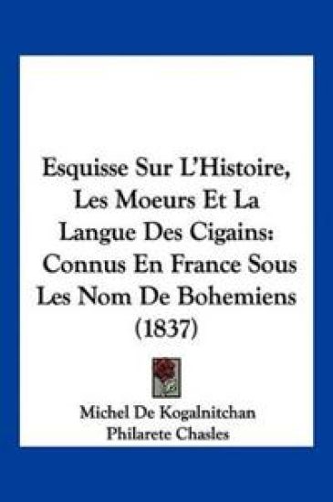 Esquisse Sur L'Histoire, Les Moeurs Et La Langue Des Cigains