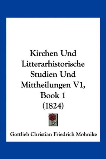 Mohnike, G: Kirchen Und Litterarhistorische Studien Und Mitt