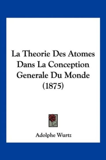 La Theorie Des Atomes Dans La Conception Generale Du Monde (1875)