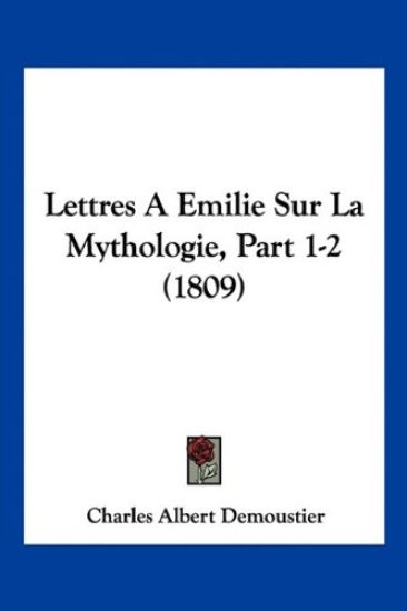 Lettres A Emilie Sur La Mythologie, Part 1-2 (1809)