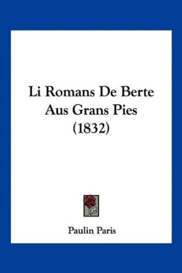 Li Romans De Berte Aus Grans Pies (1832)
