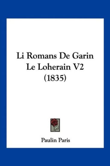 Li Romans De Garin Le Loherain V2 (1835)