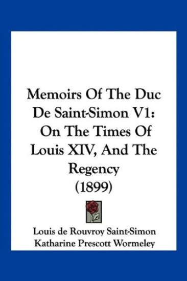 Memoirs Of The Duc De Saint-Simon V1