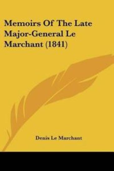 Memoirs Of The Late Major-General Le Marchant (1841)