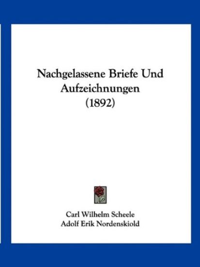 Scheele, C: Nachgelassene Briefe Und Aufzeichnungen (1892)