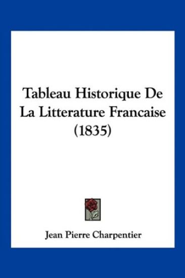 Tableau Historique De La Litterature Francaise (1835)