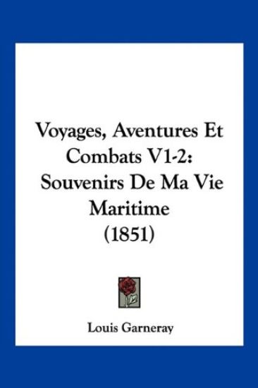 Voyages, Aventures Et Combats V1-2