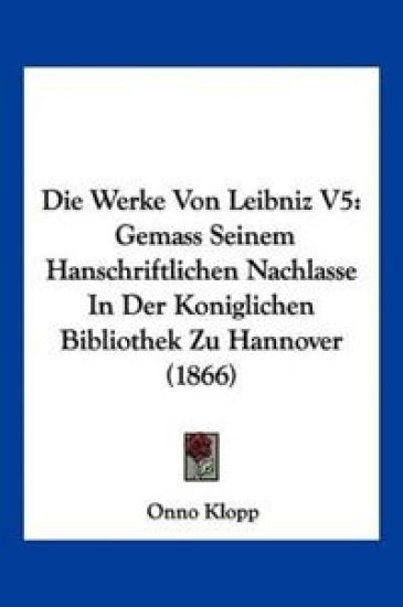 Klopp, O: Werke Von Leibniz V5