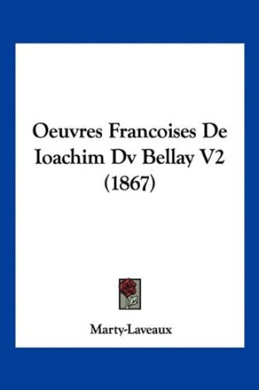 Oeuvres Francoises De Ioachim Dv Bellay V2 (1867)