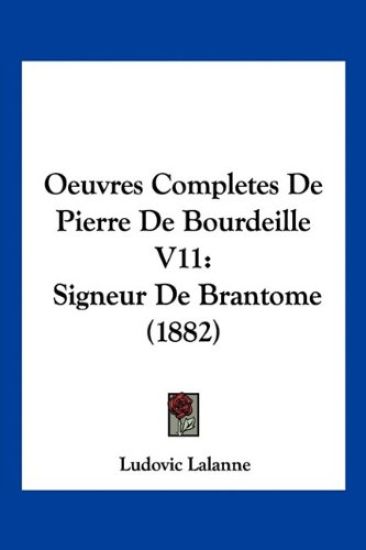 Oeuvres Completes De Pierre De Bourdeille V11