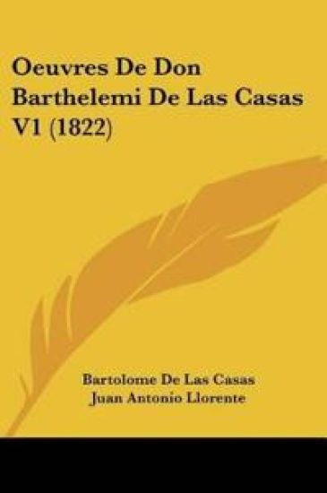 Oeuvres De Don Barthelemi De Las Casas V1 (1822)