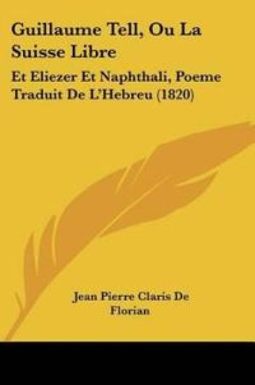 Guillaume Tell, Ou La Suisse Libre