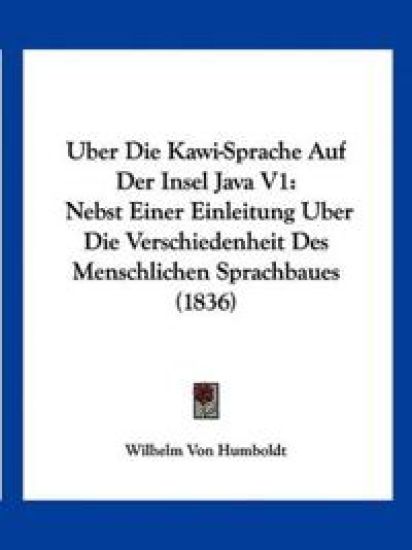 Humboldt, W: Uber Die Kawi-Sprache Auf Der Insel Java V1