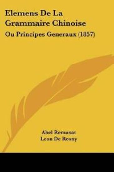 Elemens De La Grammaire Chinoise