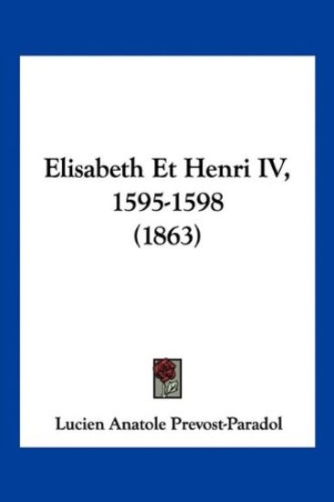 Elisabeth Et Henri IV, 1595-1598 (1863)