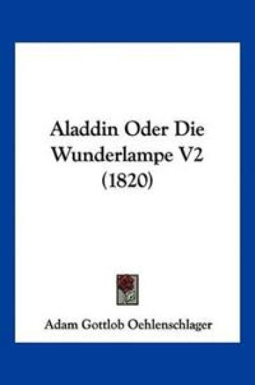 Oehlenschlager, A: Aladdin Oder Die Wunderlampe V2 (1820)