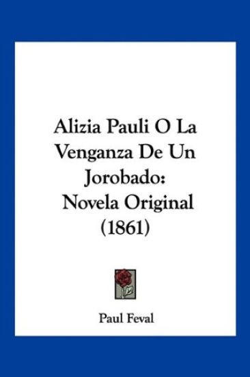 Alizia Pauli O La Venganza De Un Jorobado